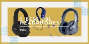 Read more about the article 5 Best JBL headphones 2020