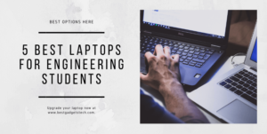 Read more about the article 5 Best laptops for engineering students 2021