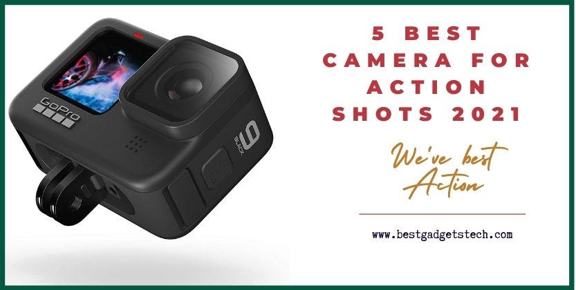 5 Best camera for action shots 2021