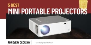 Read more about the article 5 Best Mini Portable Projectors for Every Occasion in 2023
