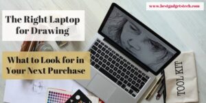 Read more about the article The Right Laptop for Drawing: What to Look for in Your Next Purchase