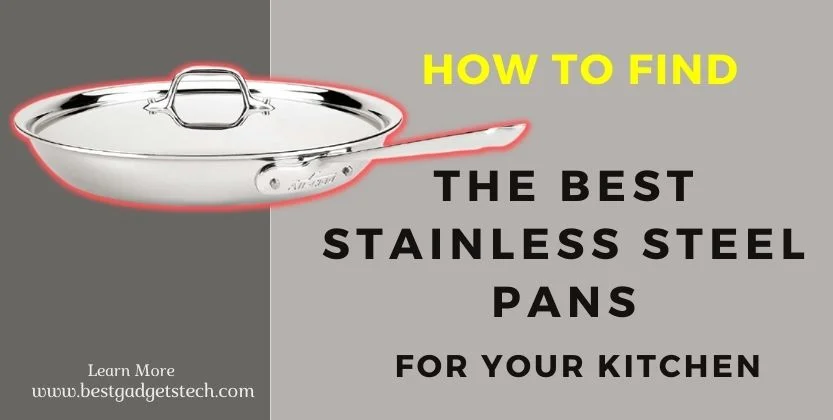 You are currently viewing How to Find the Best Stainless Steel Pans for Your Kitchen in 2022?