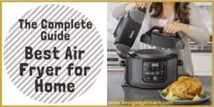 Read more about the article The Complete Buyer Guide to Best Air Fryer for Home Use in 2024