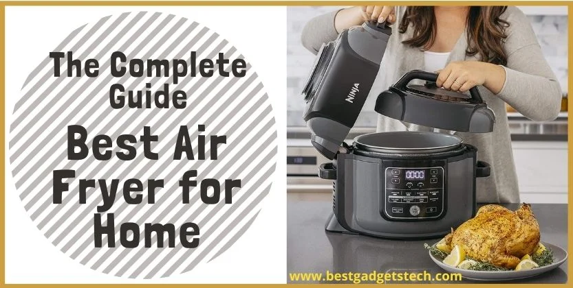 You are currently viewing The Complete Buyer Guide to Best Air Fryer for Home Use in 2024
